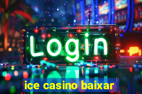 ice casino baixar